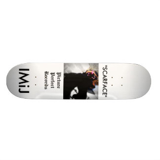 IMiJ, "SCARFACE" Skateboard! Skateboard