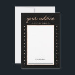 Imitate Rose Gold auf Black Advice für die Braut Hinweiskarte<br><div class="desc">Für das stilvollste Brautparty aller Zeiten,  geben Sie diese "Ihre Ratschläge für die Braut" Karten an Ihre Gäste weiter! Extravagante Typografie erscheint in einer goldenen Imitat-Rose mit entsprechenden Punkten auf der Vorder- und Rückseite. Der Hintergrund ist schwarz,  was wirklich vom Design Set.</div>