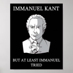 Immanuel Kant Funny Philosophy Sprichwort Gift Poster
