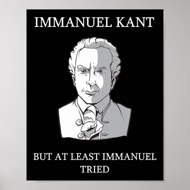 Immanuel Kant Funny Philosophy Sprichwort Gift Poster (Vorne)