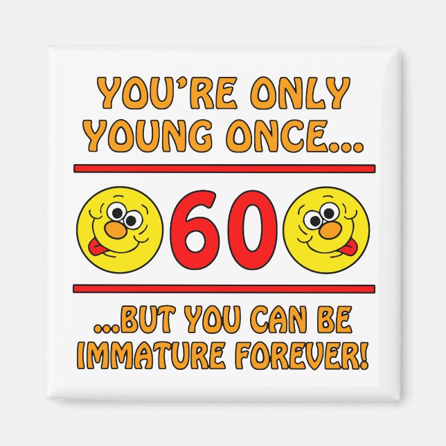 Immature 60. Geburtstagsgeschenke Magnet (Vorne)