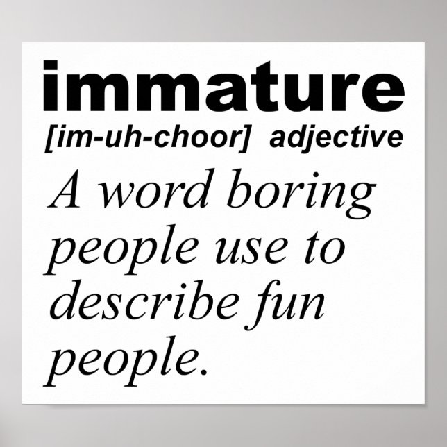 Immature Definition Funny Poster (Vorne)