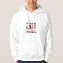 Immer an das Unmögliche glauben - Hoodie