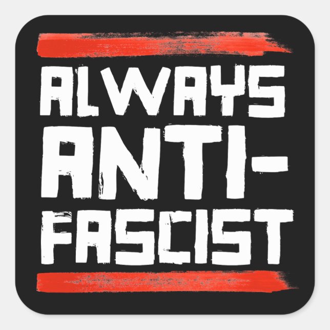 IMMER ANTI-FASKIST QUADRATISCHER AUFKLEBER (Vorderseite)