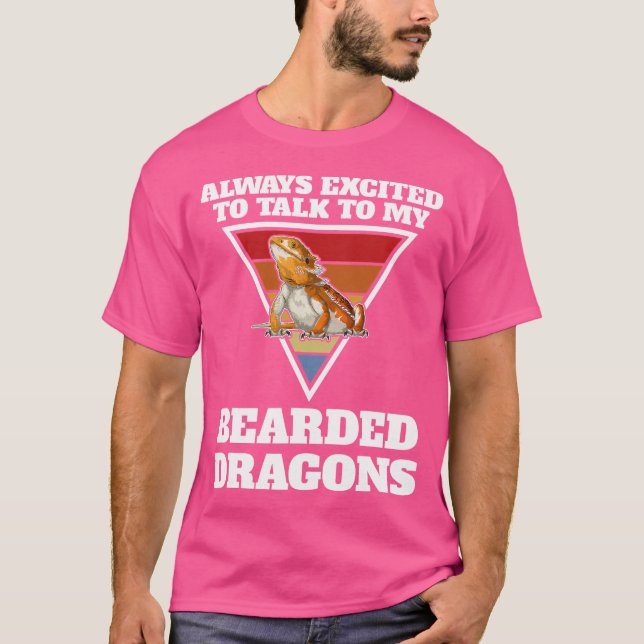 Immer aufgeregt, mit meinem bärtigen Drachen Bart  T-Shirt (Vorderseite)