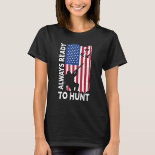 Immer bereit für die Jagd T-Shirt
