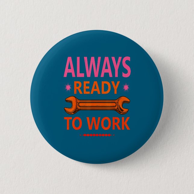 Immer Bereit Für Harte Kunstwerke Arbeiten Button (Vorderseite)