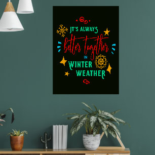Immer besser zusammen im Winterwetter Weihnachten Poster
