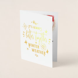 Immer besser zusammen in den Winterwetter-Weihnach Folienkarte