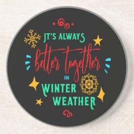Immer besser zusammen in den Winterwetter-Weihnach Getränkeuntersetzer