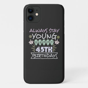 Immer bleibe jung glücklich 45. Geburtstag Zitat S Case-Mate iPhone Hülle