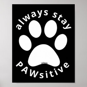 IMMER BLEIBE PAWSITIVE Hundepfeife Poster