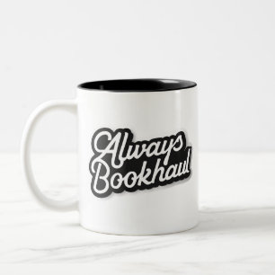 Immer Bookhaul – Lustiges Design für Buchliebhaber Zweifarbige Tasse