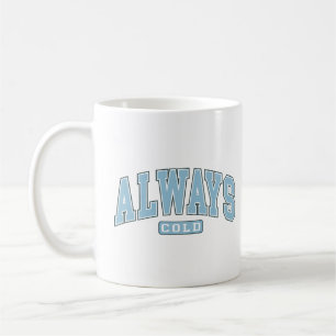Immer Cold Funny Winter Varsity Typografie Tri-Bl Kaffeetasse