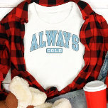 Immer Cold Funny Winter Varsity Typografy Tri-Blend Shirt<br><div class="desc">Bleibe gemütlich und zeige mit diesem "Always Cold" Typografy Shirt deinen Spaß! Dieses Shirt mit kühnen hellblauen Schriftzeichen im Kollegialstil bringt eine spielerische Drehung in die klassische Ästhetik. Egal ob Sie sich für die Kälte oder einfach nur ein lustiges und relatives Design wünschen, dieses Shirt eignet sich hervorragend für die...</div>