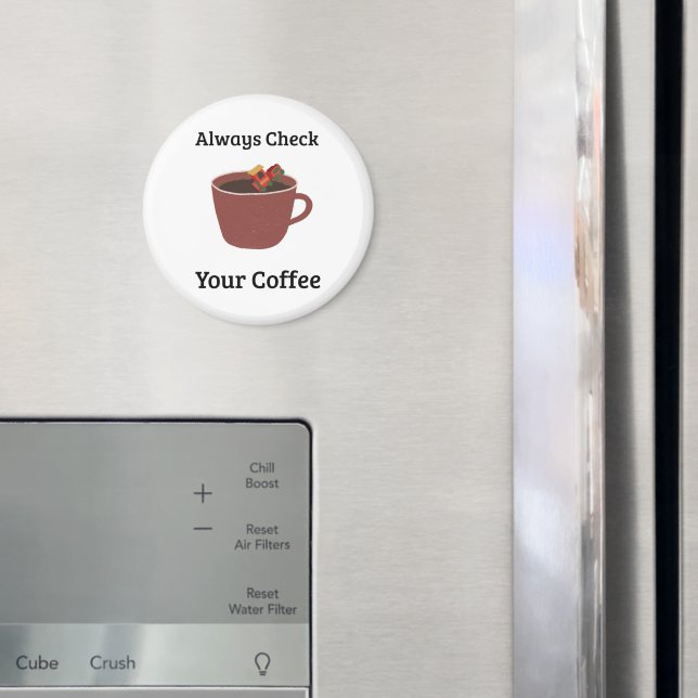 Immer deinen Kaffee überprüfen Mütter Humor Magnet (In Situ (Kühlschrank))