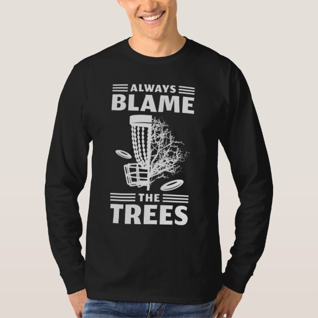 Immer die Schuld an den Bäume Golf. T-Shirt (Vorderseite)