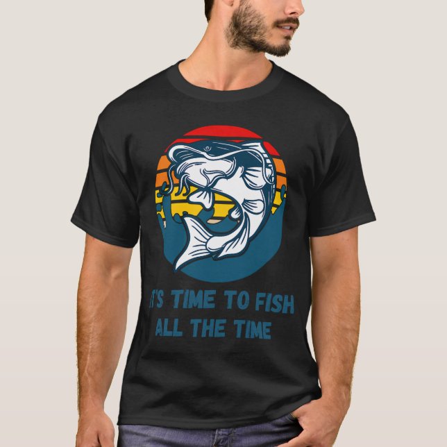 Immer die Zeit zum Fischen T-Shirt (Vorderseite)
