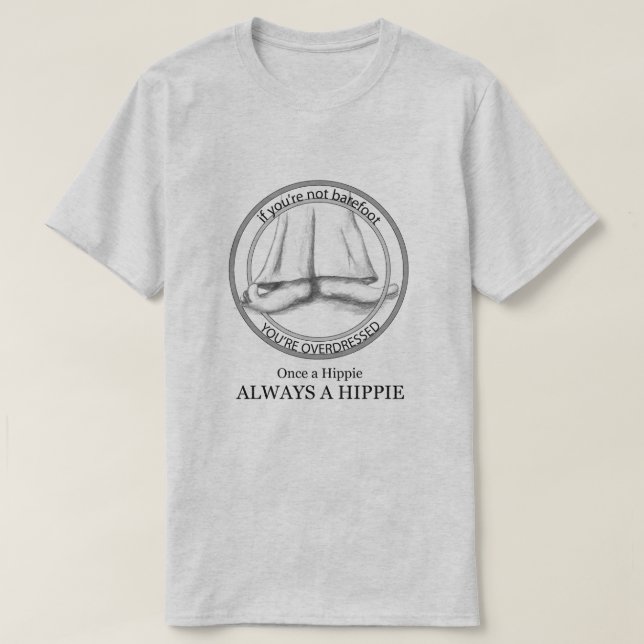 Immer ein Hippie Funny Barefoot T T-Shirt (Design vorne)