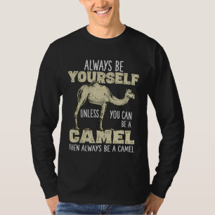 Immer ein Kamel für Mädchen Frauen Kinder T-Shirt