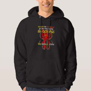 immer ein Oktopus Meereskreatur sagen Hoodie