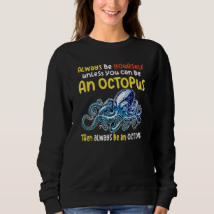 immer ein Oktopus ozeanisches Lebewesen sagen 4 Sweatshirt
