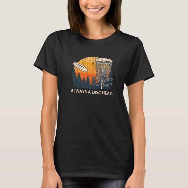 Immer eine Disk Head Disk Golf Spaß Golfer Memes T-Shirt (Vorderseite)