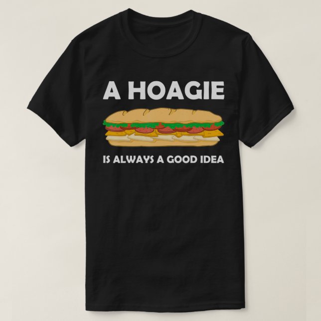 Immer eine gute Idee für den Philly Food Hoagie Sa T-Shirt (Design vorne)