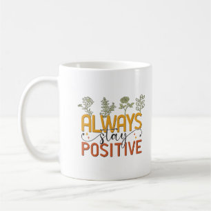 Immer eine positive Kaffee-Tasse bleibe Kaffeetasse