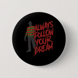 Immer folgen Sie Ihren Träumen Halloween Albtraum Button