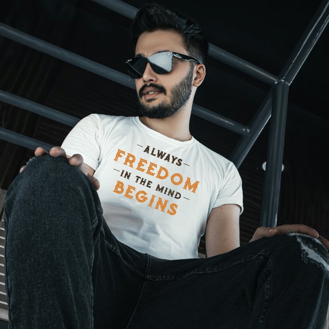 Immer Freiheit im Geist beginnt T-Shirt (boys are always freedom.)