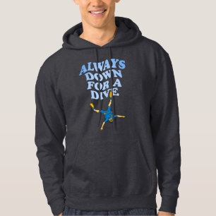Immer für einen Tauchgang Funny Scuba Diving Hoodie