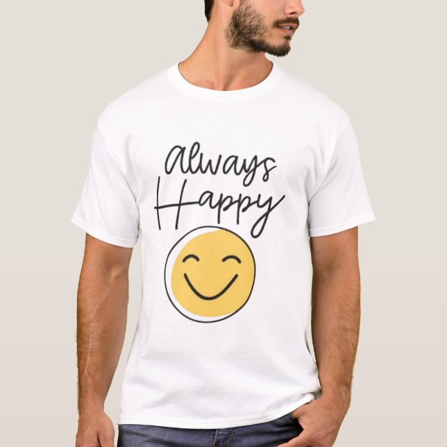 "Immer Glücklich" Smiley Gesicht T-Shirt - Positiv (Vorderseite)