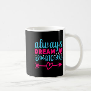 Immer große Motivierend Inspiration träumen Kaffeetasse