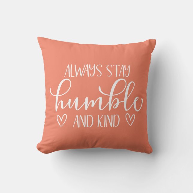 Immer Humble & Kind Bleibe Kissen (Vorderseite)