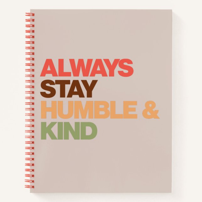 Immer Humble & Kind Inspiration Bleibe Notizbuch (Vorderseite)