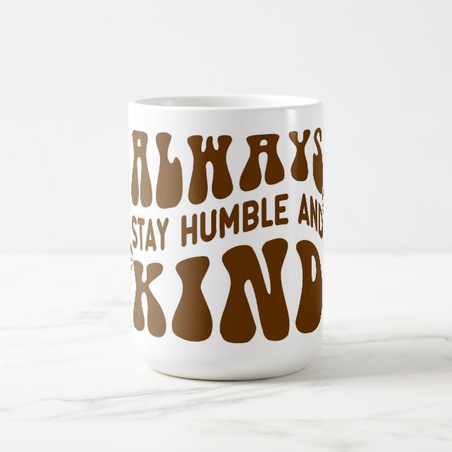 Immer Humble und Kind Bleibe Kaffeetasse (Mittel)