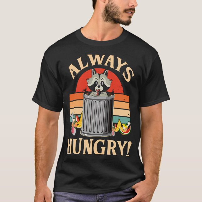 Immer Hunger Hunger Racoon T-Shirt (Vorderseite)