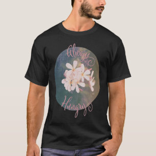 Immer Hungerfrauen Mädchen Vintage Blume T-Shirt