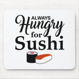 Immer hungrig für Sushi-Slogan Mousepad