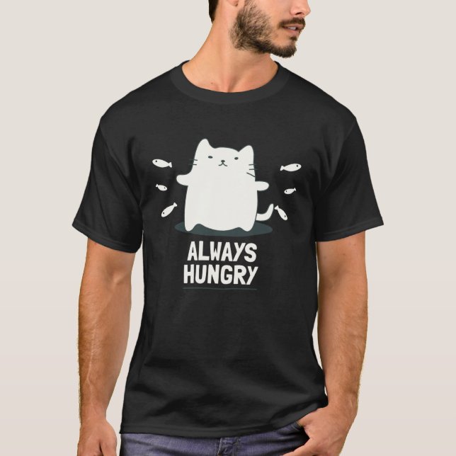 Immer hungrig nach Katze T-Shirt (Vorderseite)