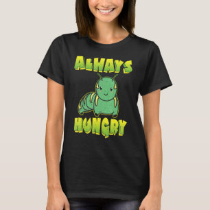 Immer hungrige Raupe T-Shirt