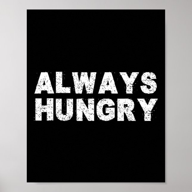 Immer hungriges Essen Bodybuilding Protein M Kohle Poster (Vorne)