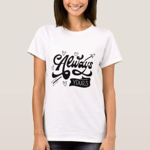 Immer Ihre - Romantisches Design von T - Shirt