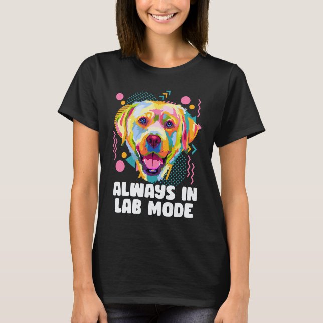 Immer im Lab-Modus Labrador Retriever Hunderasse H T-Shirt (Vorderseite)