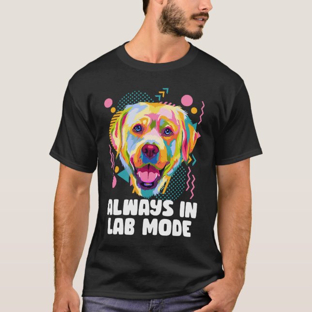 Immer im Labrador-Modus Labrador Retriever Hunde-R T-Shirt (Vorderseite)