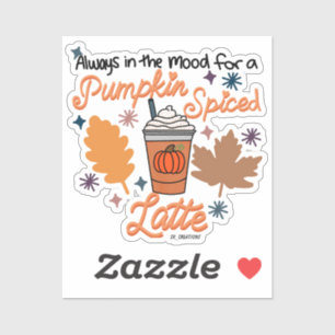 Immer in der Stimmung für einen KürbisspikatLatte Aufkleber
