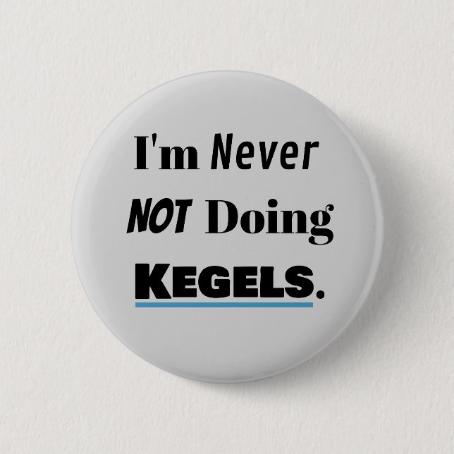 Immer Kegels tun Button (Vorderseite)