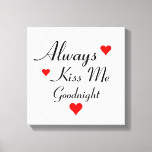 IMMER KISS MIR GOODNIGHT Schlafzimmer Leinwand Mau