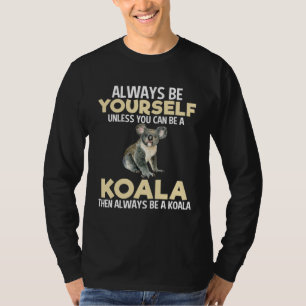 Immer Koala sein Tierpfleger Tier T-Shirt